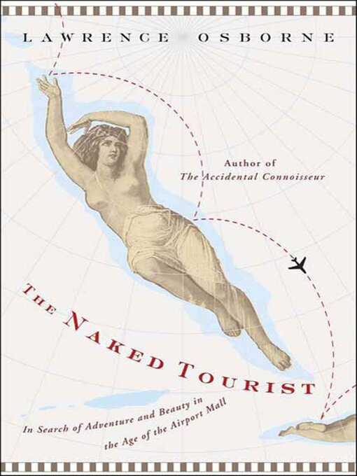 Title details for The Naked Tourist by Lawrence Osborne - Available